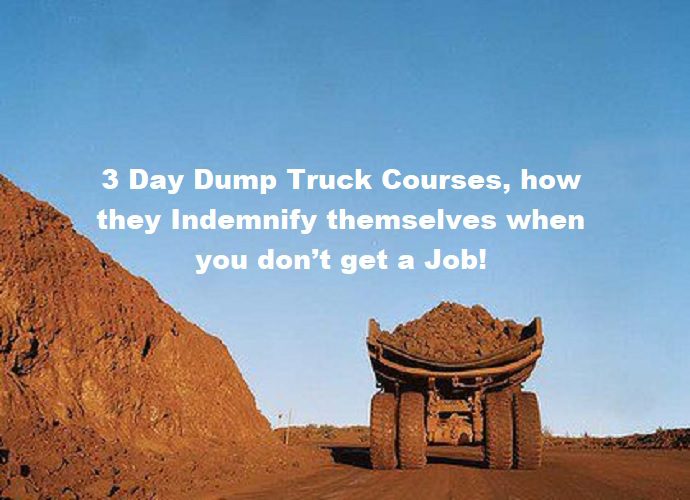 3 Day Dump Truck Courses, how they Indemnify themselves when you don’t get a job!