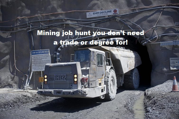 Mining job hunt that you don’t need a trade or degree for