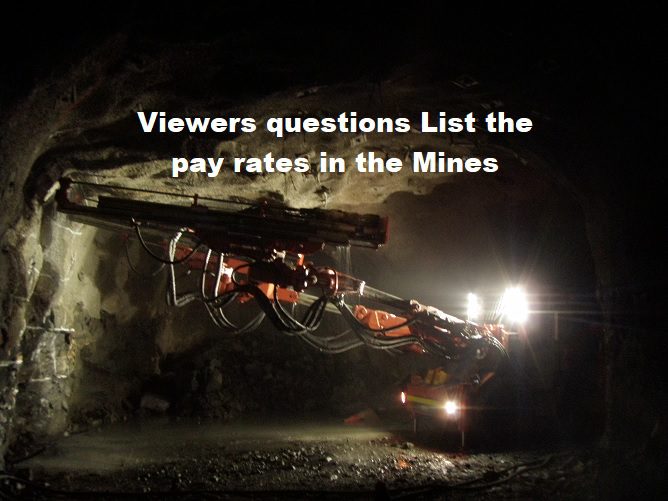 Viewers Questions List the pay rates in the Mines